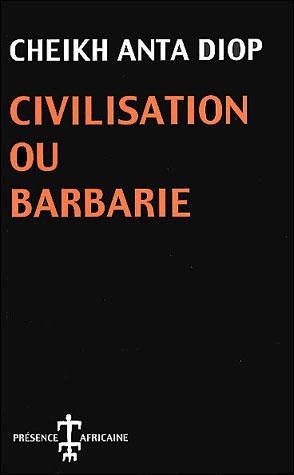 Civilisation ou Barbarie – Cheikh Anta Diop | Livre