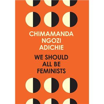 We Should All be Feminists - Chimamanda Ngozi Adichie