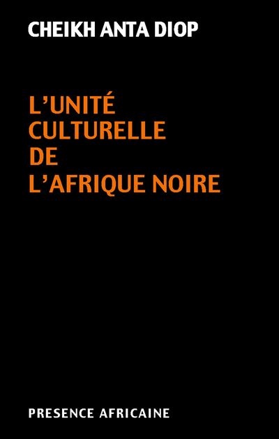 L’unité culturelle de l’Afrique noire – Cheikh Anta Diop | Livre
