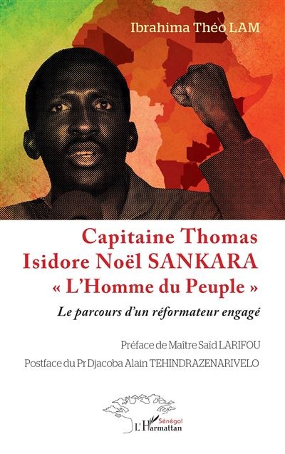 Capitaine Thomas Isidore Noël Sankara : L’Homme du Peuple – Ibrahima Théo Lam